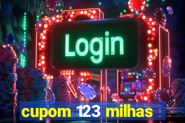 cupom 123 milhas